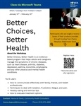 Better Choices, Better Health:  A 6-week evidence based program that helps adults and caregivers manage the symptoms of chronic ...