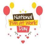 🎉 National Fun at Work Day 🎉